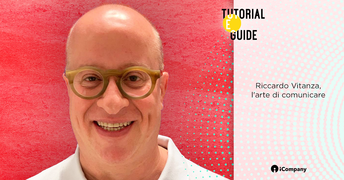Riccardo Vitanza, l'arte di comunicare - Tutorial & Guide - iBLOG