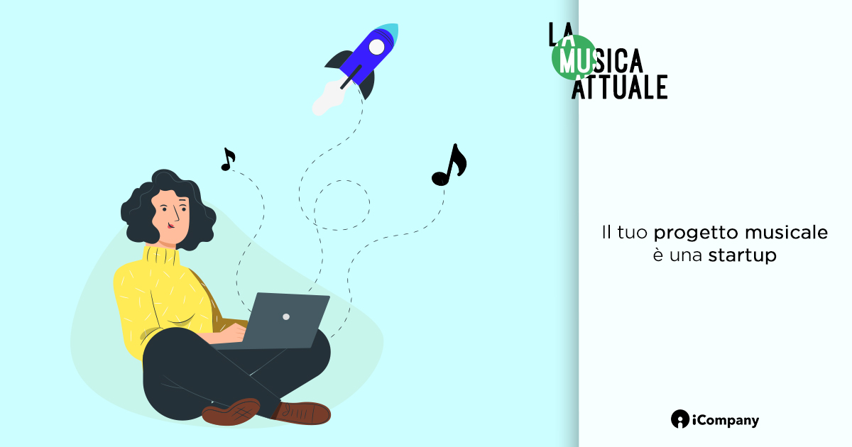 Il tuo progetto musicale è una startup - La Musica Attuale - iBLOG
