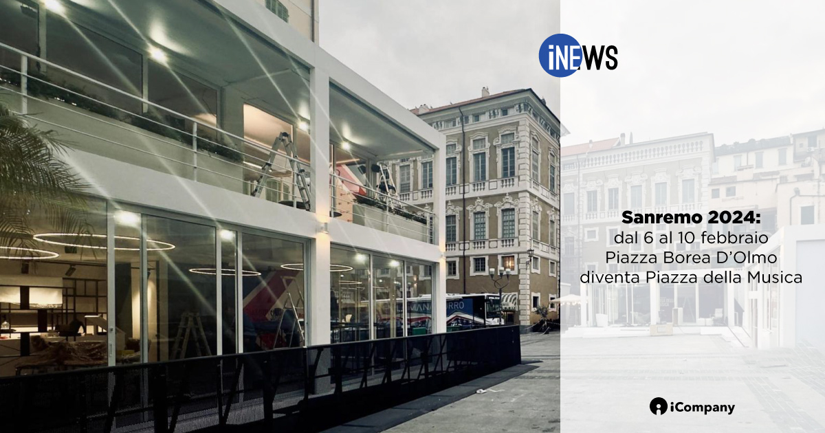 Sanremo 2024: dal 6 al 10 febbraio Piazza Borea D’Olmo diventa Piazza della Musica - iNEWS