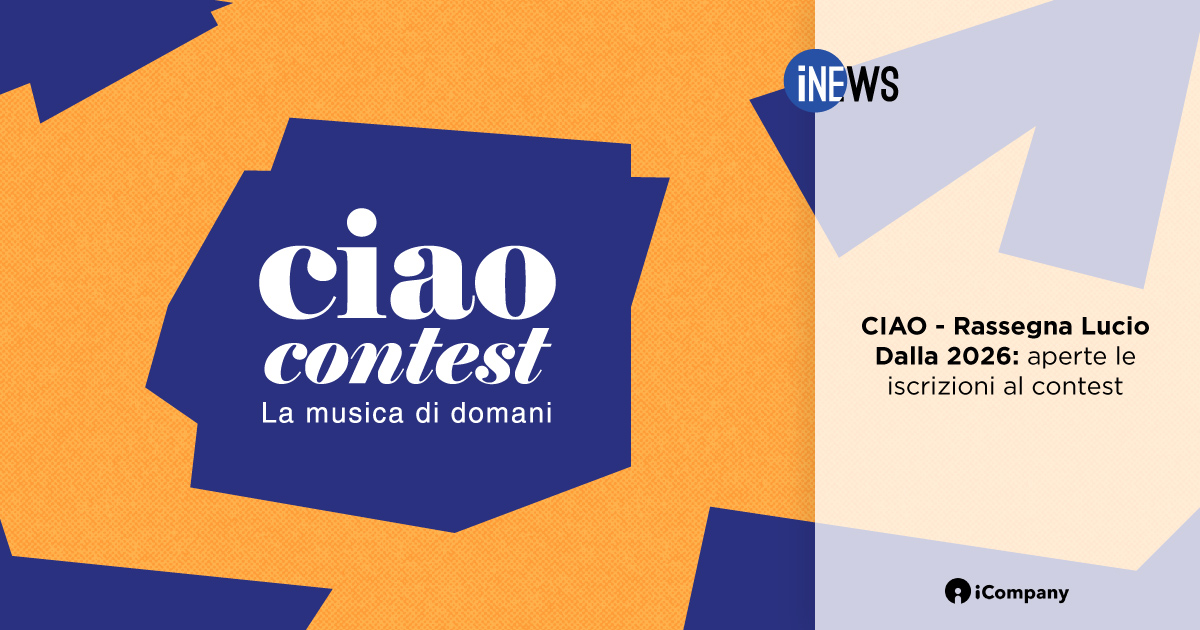 CIAO - Rassegna Lucio Dalla 2026: aperte le iscrizioni al contest - iNEWS