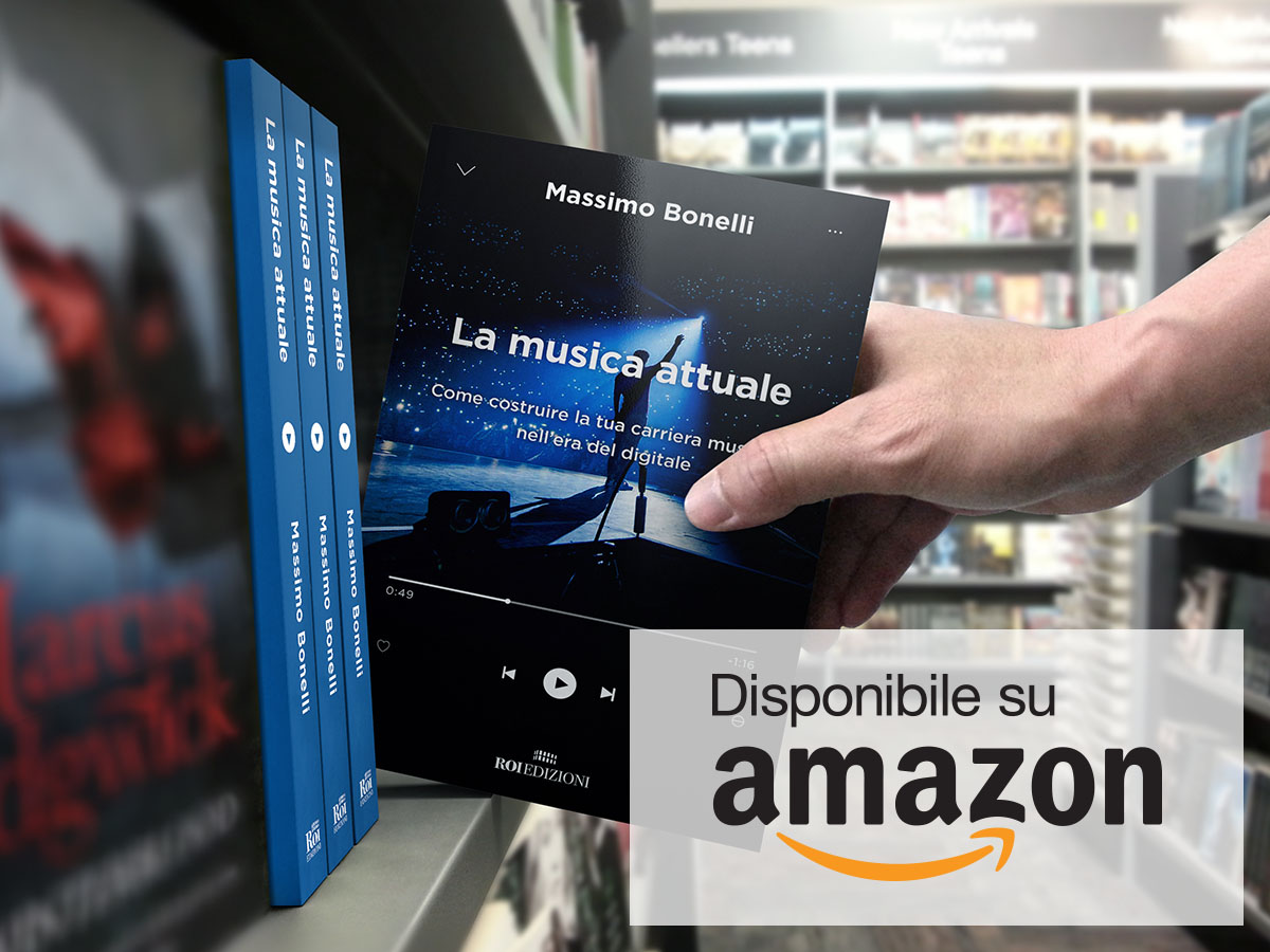 La musica attuale. Come costruire la tua carriera musicale nell'era del digitale