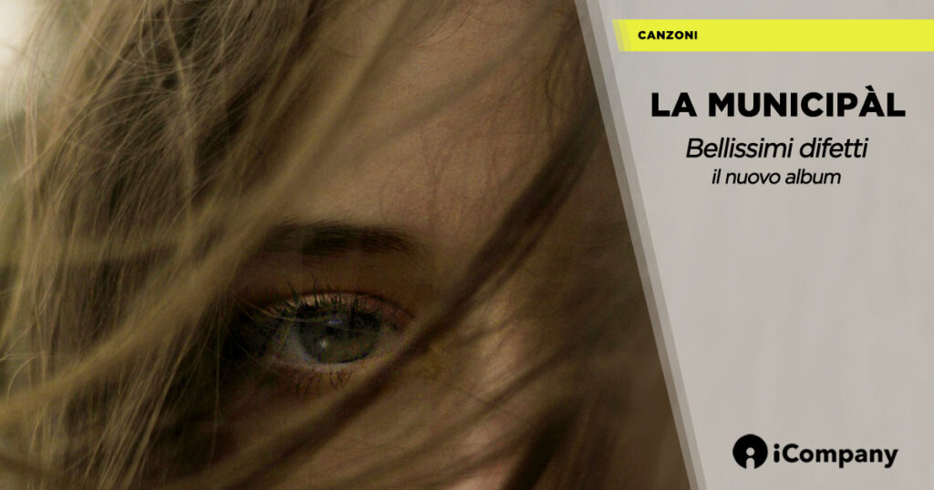 La Municipàl torna con il nuovo album "Bellissimi difetti" - iNEWS