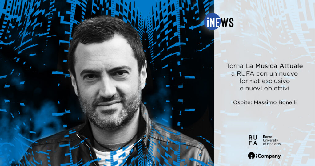 Torna La Musica Attuale a RUFA con un nuovo format esclusivo e nuovi obiettivi - iNEWS