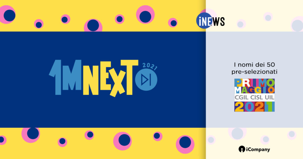 1MNEXT 2021: i nomi dei 50 pre-selezionati - iNEWS