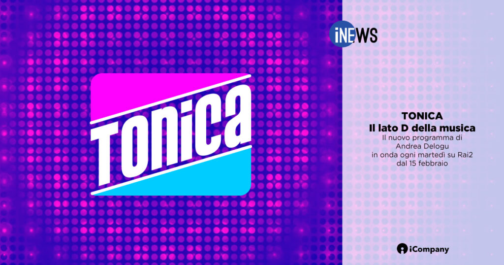 Tonica - Il lato D della musica: il nuovo programma di Andrea Delogu in onda ogni martedì su Rai2 - iNEWS