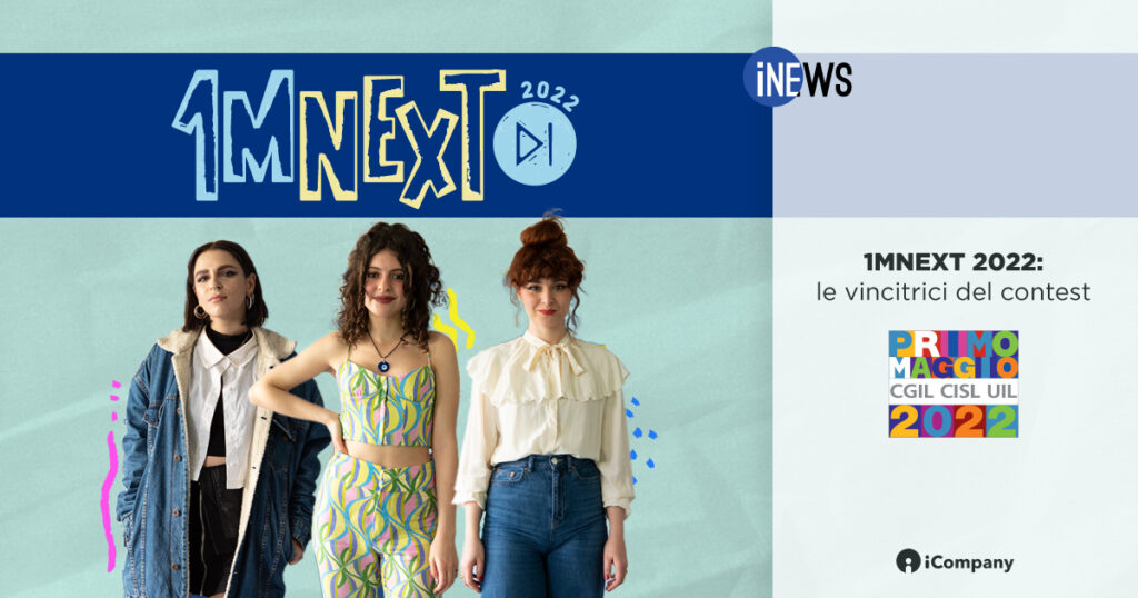 1MNEXT 2022: le vincitrici del contest - iNEWS