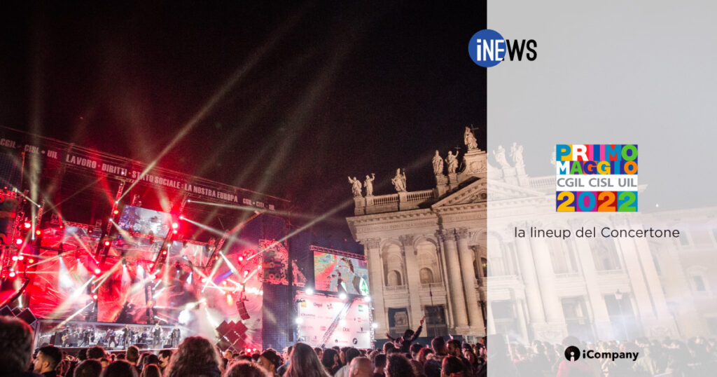 Primo Maggio Roma 2022: la lineup del Concertone - iNEWS