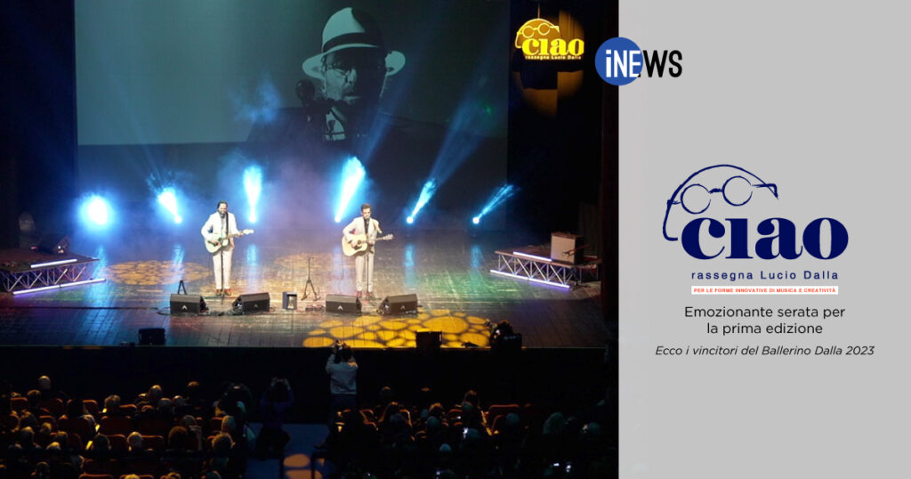 CIAO - Rassegna Lucio Dalla: emozionante serata per la prima edizione. Ecco i vincitori del Ballerino Dalla 2023 - iNEWS