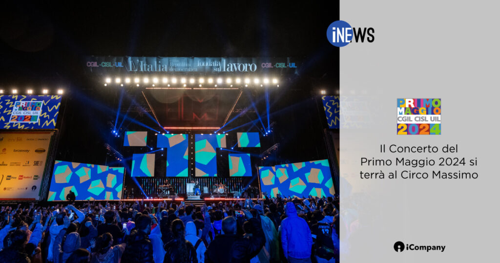 Il Concerto del Primo Maggio 2024 si terrà al Circo Massimo - iNEWS