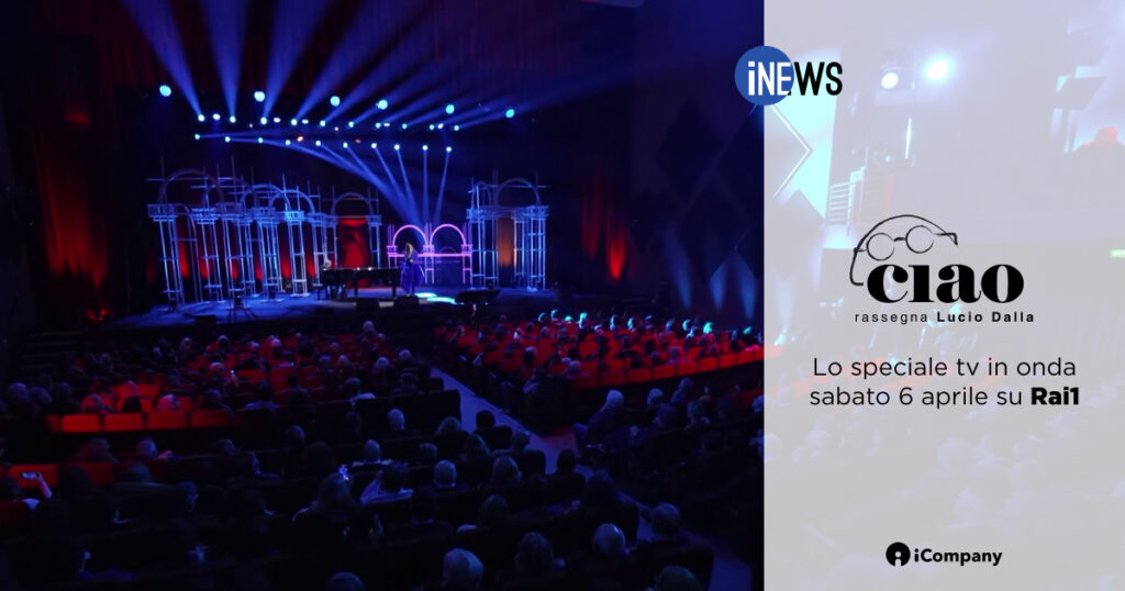 CIAO - Rassegna Lucio Dalla: lo speciale tv in onda sabato 6 aprile su Rai1 - iNEWS