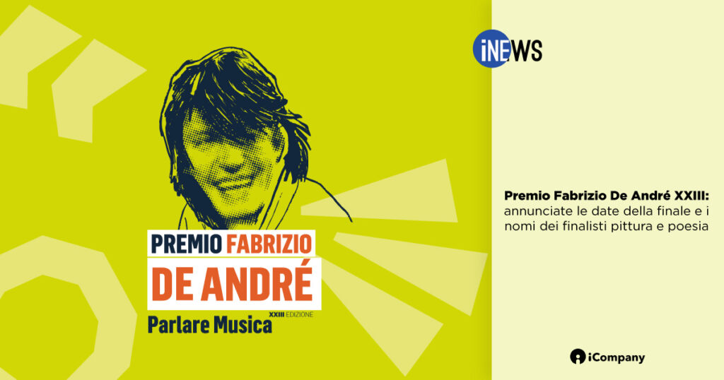 Premio Fabrizio De André XXIII: annunciate le date della finale e i nomi dei finalisti pittura e poesia - iNEWS