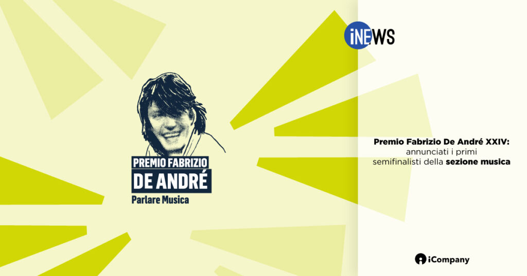 Premio Fabrizio De André XXIV: annunciati i primi semifinalisti della sezione musica - iNEWS